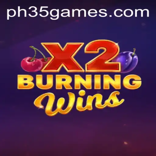 Exploring the Thrills of BurningWinsX2: A Deep Dive into PH 35 Games